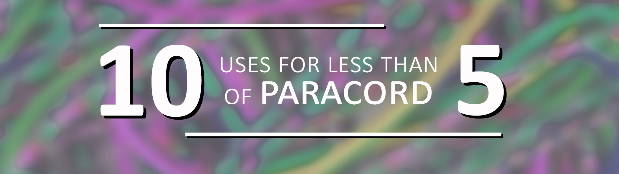 10 Uses for Less than 5ft of Paracord