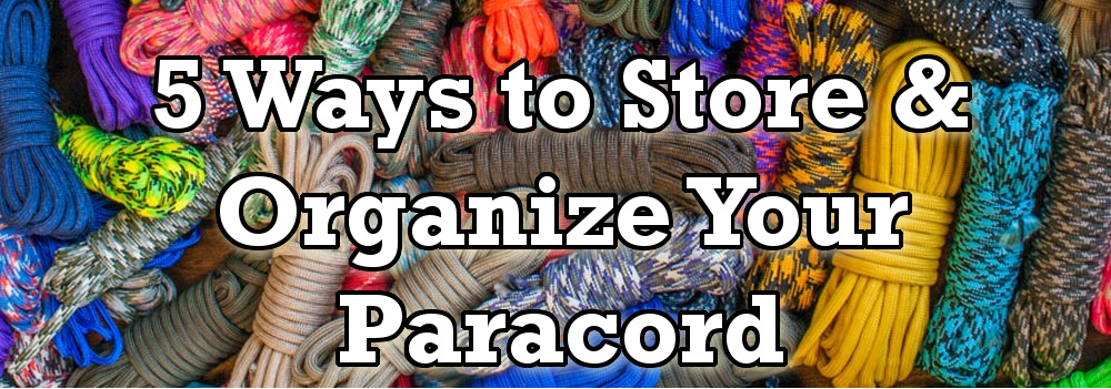 5 Ways to Store & Organize Your Paracord